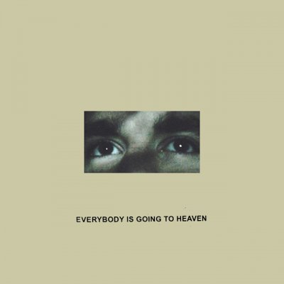 Everybody Is Going To Heaven