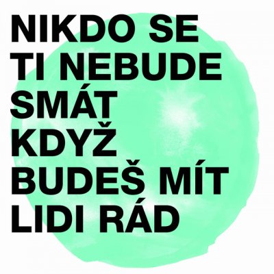 Nikdo se ti nebude smát, když budeš mít lidi rád